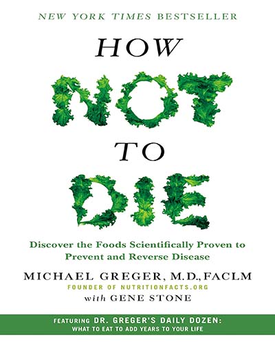 A cover for the book How Not to Die. Features a mostly white background with the book title spelled out in greens.