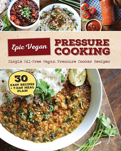 Cover for the book, Epic Vegan Pressure Cooking. Features an overhead picture of a plant-based meal sitting on a wooden table.