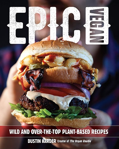 Cover for the book, Epic Vegan. Features a closeup of a decadent looking triple layer vegan cheeseburger.